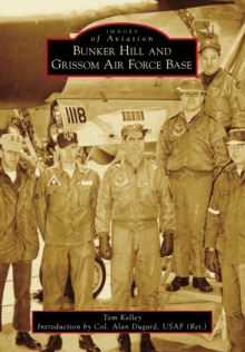 Bunker Hill and Grissom Air Force Base