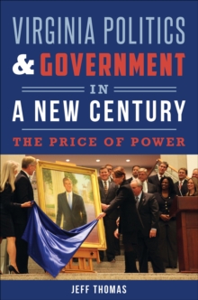 Virginia Politics & Government in a New Century : The Price of Power