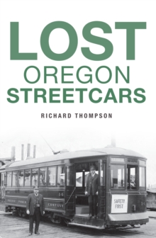 Lost Oregon Streetcars