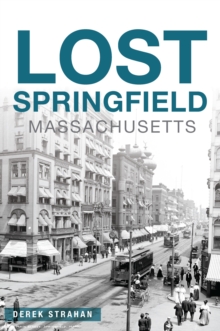 Lost Springfield, Massachusetts