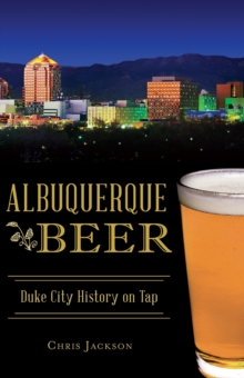 Albuquerque Beer : Duke City History on Tap