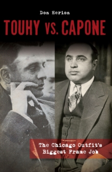 Touhy vs. Capone : The Chicago Outfits Biggest Frame Job