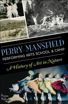 Perry-Mansfield Performing Arts School & Camp : A History of Art in Nature