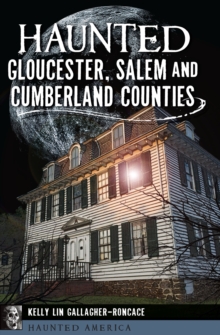 Haunted Gloucester, Salem and Cumberland Counties