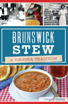 Brunswick Stew : A Virginia Tradition