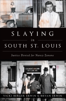 Slaying in South St. Louis : Justice Denied for Nancy Zanone