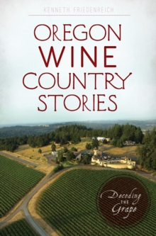 Oregon Wine Country Stories : Decoding the Grape