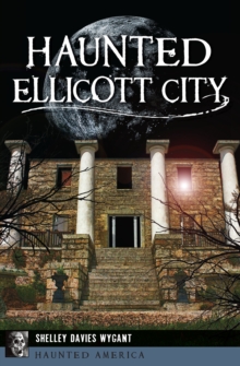 Haunted Ellicott City