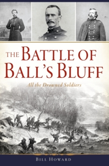 The Battle of Ball's Bluff : All the Drowned Soldiers