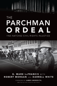 The Parchman Ordeal : 1965 Natchez Civil Rights Injustice