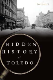 Hidden History of Toledo