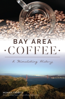 Bay Area Coffee : A Stimulating History