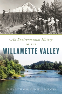 An Environmental History of the Willamette Valley