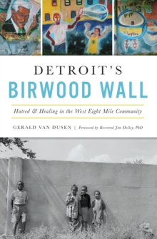 Detroit's Birwood Wall