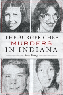 The Burger Chef Murders in Indiana