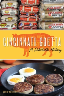 Cincinnati Goetta : A Delectable History