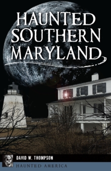 Haunted Southern Maryland