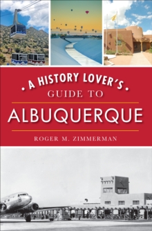 A History Lover's Guide to Albuquerque