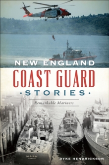 New England Coast Guard Stories : Remarkable Mariners