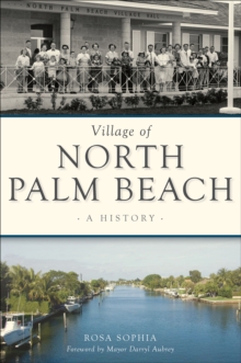 Village of North Palm Beach : A History