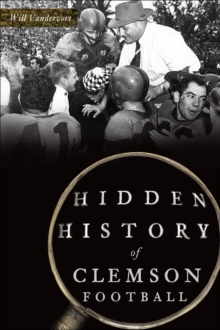 Hidden History of Clemson Football