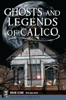 Ghosts and Legends of Calico