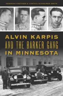 Alvin Karpis and the Barker Gang in Minnesota