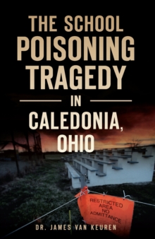 The School Poisoning Tragedy in Caledonia, Ohio