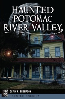 Haunted Potomac River Valley