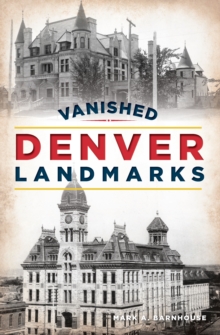 Vanished Denver Landmarks