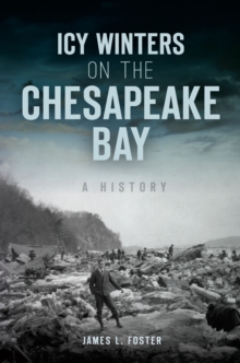 Icy Winters on the Chesapeake Bay : A History