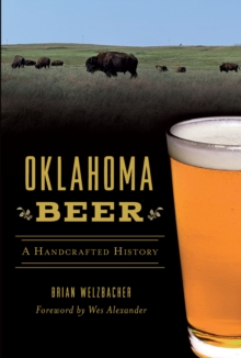 Oklahoma Beer : A Handcrafted History