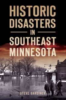 Historic Disasters in Southeast Minnesota