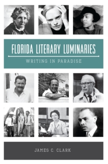 Florida Literary Luminaries : Writing in Paradise