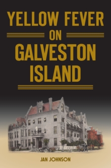 Yellow Fever on Galveston Island