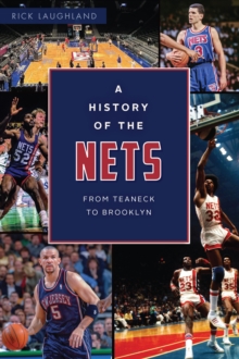 A History of the Nets : From Teaneck to Brooklyn