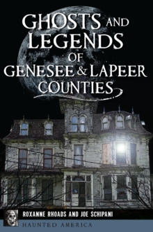 Ghosts and Legends of Genesee & Lapeer Counties