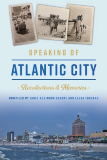 Speaking of Atlantic City : Recollections & Memories