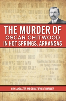 Murder of Oscar Chitwood in Hot Springs, Arkansas, The