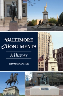 Baltimore Monuments : A History