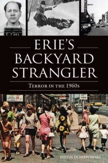 Erie's Backyard Strangler : Terror in the 1960s