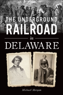 Underground Railroad in Delaware, The