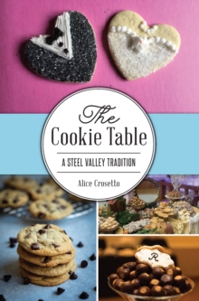 Cookie Table, The : A Steel Valley Tradition