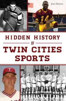 Hidden History of Twin Cities Sports