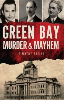 Green Bay Murder & Mayhem