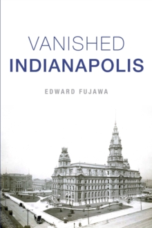 Vanished Indianapolis