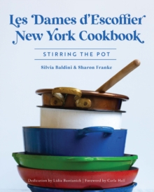 Les Dames d'Escoffier New York Cookbook : Stirring the Pot