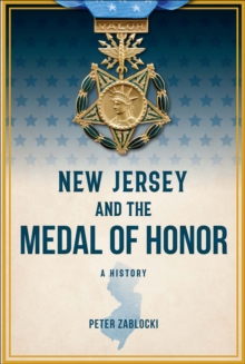 New Jersey and the Medal of Honor : A History