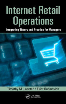 Internet Retail Operations : Integrating Theory and Practice for Managers