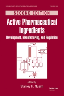 Active Pharmaceutical Ingredients : Development, Manufacturing, and Regulation, Second Edition